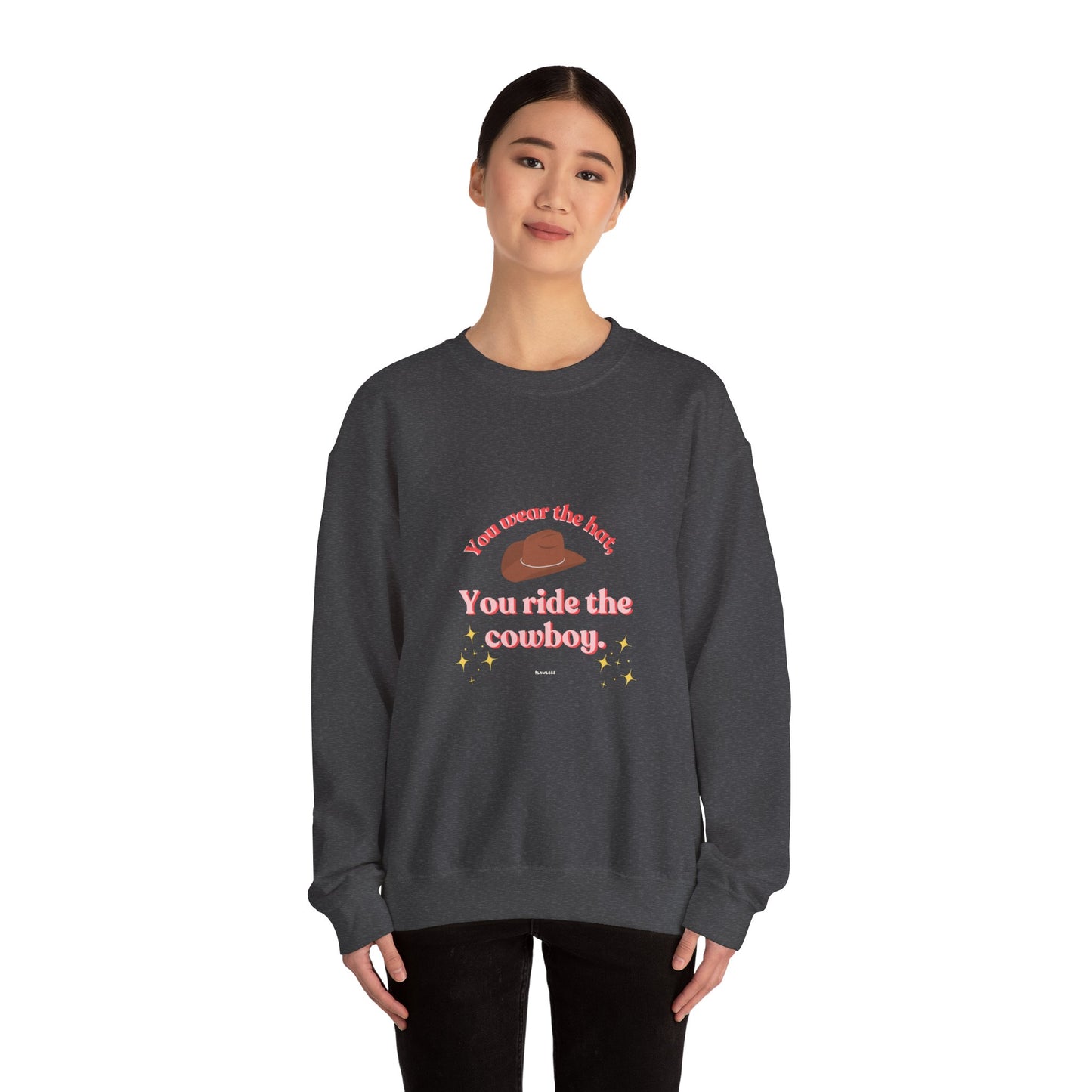 You Wear the Hat Cowboy Sweatshirt - Unisex Heavy Blend™ Crewneck