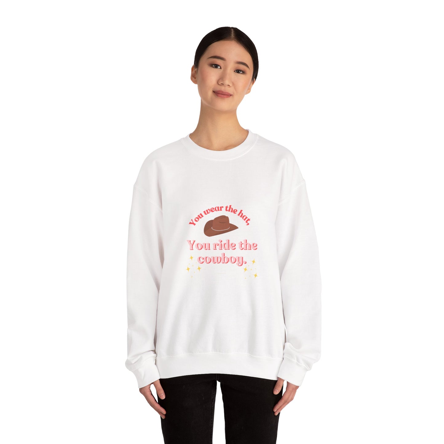You Wear the Hat Cowboy Sweatshirt - Unisex Heavy Blend™ Crewneck