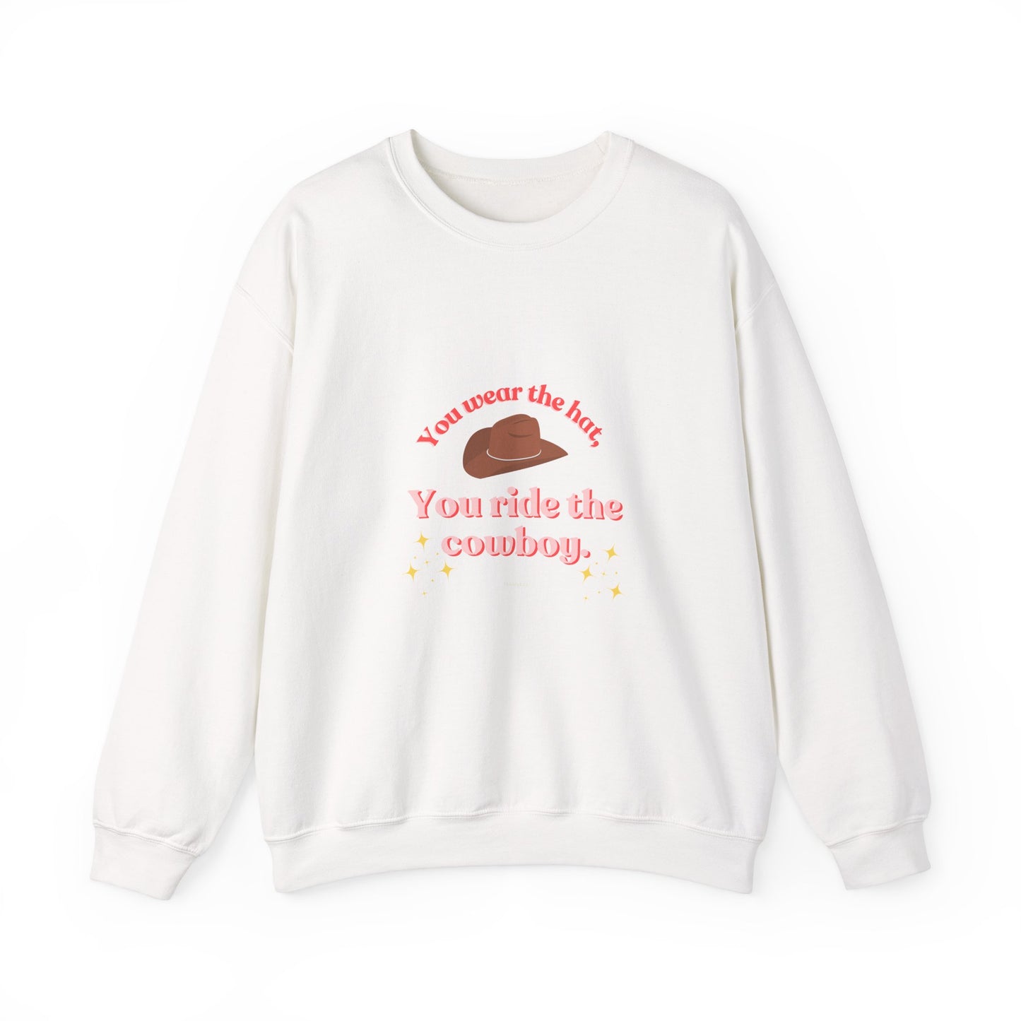 You Wear the Hat Cowboy Sweatshirt - Unisex Heavy Blend™ Crewneck