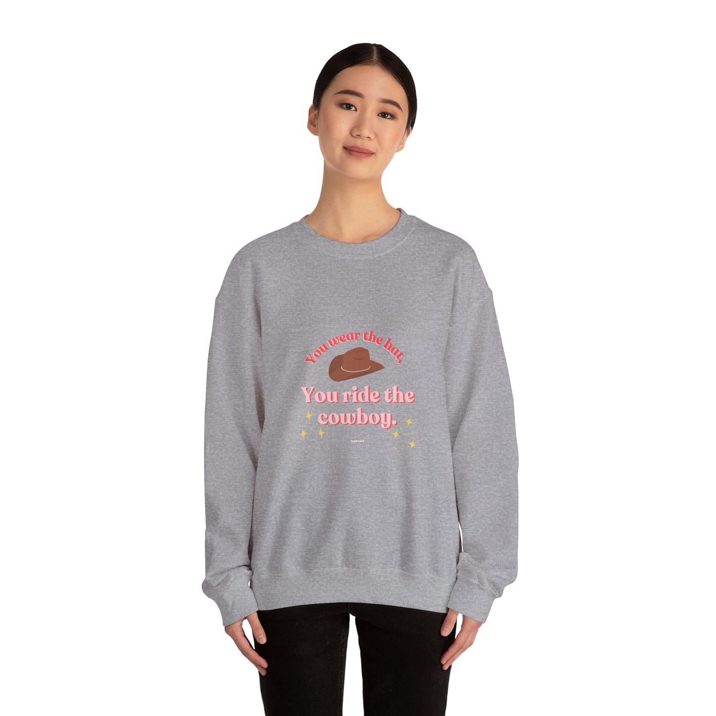 You Wear the Hat Cowboy Sweatshirt - Unisex Heavy Blend™ Crewneck