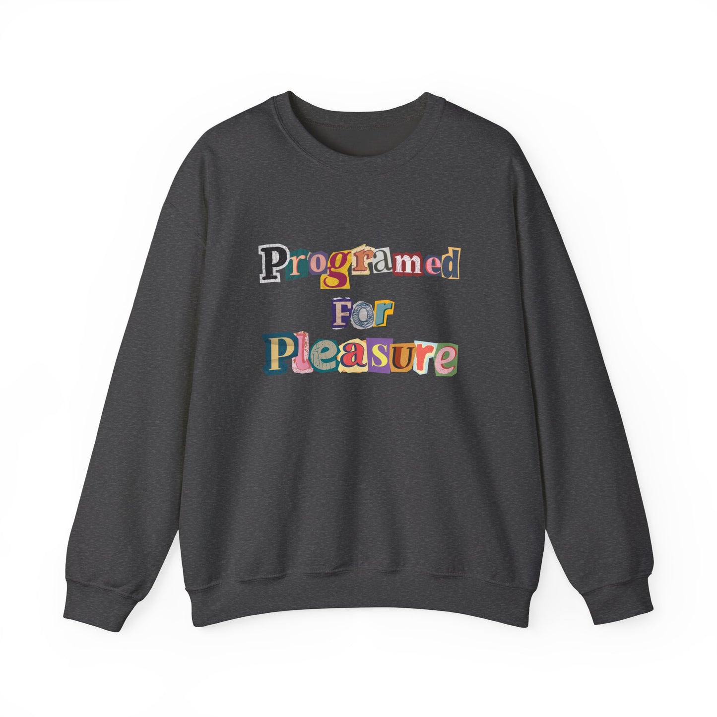 Programmed For Pleasure Sweatshirt | Unisex Heavy Blend™ Crewneck