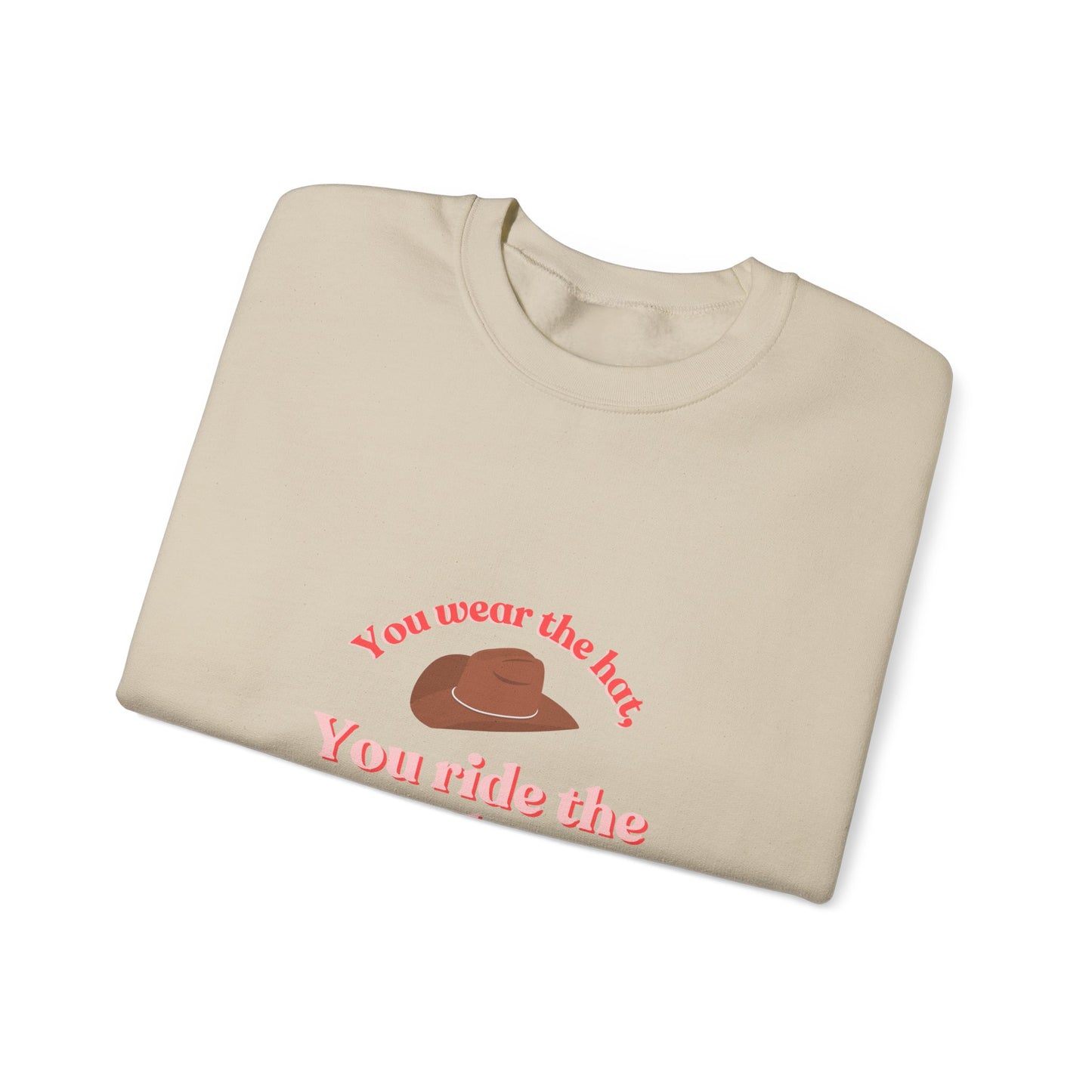 You Wear the Hat Cowboy Sweatshirt - Unisex Heavy Blend™ Crewneck